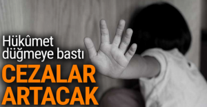 Hükûmet harekete geçti, cezalar artacak