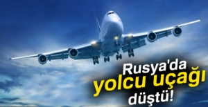 Rusya'da yolcu uçağı düştü