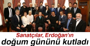 Sanatçılar, Cumhurbaşkanı Erdoğan'ın doğum gününü kutladı