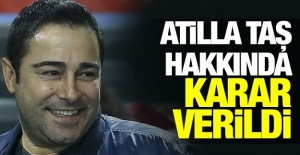 Savcıdan Atilla Taş için flaş talep!