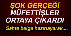 Şok gerçeği müfettişler ortaya çıkardı