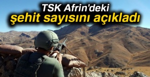 TSK Afrin'deki şehit sayısını açıkladı