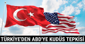 Türkiye'den ABD'ye Kudüs tepkisi