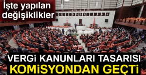 Vergi Kanunları Tasarısı, komisyondan geçti