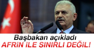 Başbakan açıkladı: Afrin ile sınırlı değil!