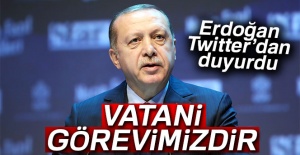 Erdoğan Twitter'dan duyurdu: Vatani görevimizdir