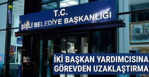 İki başkan yardımcısı görevden uzaklaştırıldı