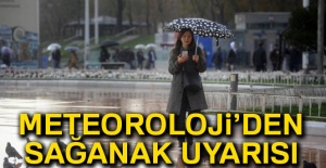 Meteoroloji'den sağanak uyarısı