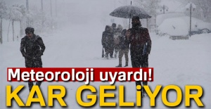 Meteoroloji uyardı! Kar geliyor