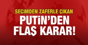 Putin'den flaş karar!