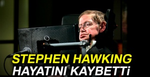 Stephen Hawking hayatını kaybetti