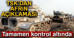 TSK: Afrin bölgesi tamamen kontrol altında