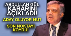 Abdullah Gül'den adaylık açıklaması...
