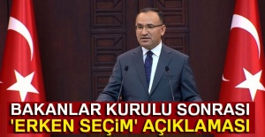 Bakanlar Kurulu sonrası 'erken seçim' açıklaması