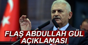 Başbakan Yıldırım'dan flaş Gül açıklaması