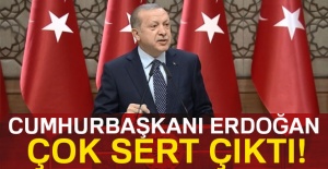 Cumhurbaşkanı Erdoğan çok sert çıktı!