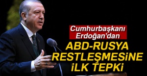 Erdoğan'dan ABD-Rusya restleşmesine ilk tepki!
