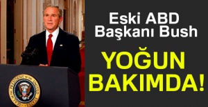 Eski ABD Başkanı Bush yoğun bakımda