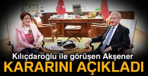 Kılıçdaroğlu ile görüşen Akşener kararını açıkladı