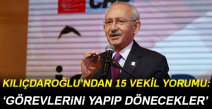 Kılıçdaroğlu'ndan 15 vekil yorumu