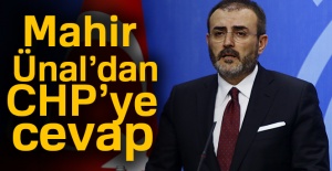 Mahir Ünal’dan CHP’ye cevap