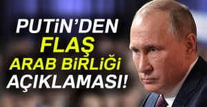 Putin'den flaş Arap Birliği açıklaması