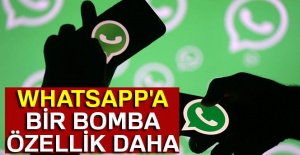 WhatsApp'a bir bomba özellik daha