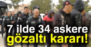 7 ilde 34 gözaltı kararı