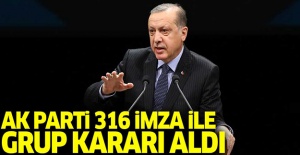 AK Parti 316 imza ile grup kararı aldı