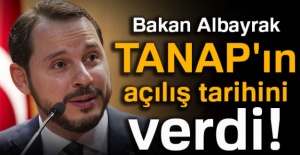 Bakan Albayrak TANAP'ın açılış tarihini verdi!