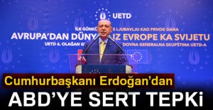 Cumhurbaşkanı Erdoğan'dan ABD'ye sert tepki