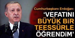 Cumhurbaşkanı Erdoğan'ı üzen vefat