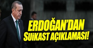 Cumhurbaşkanı Erdoğan'dan 'suikast' açıklaması