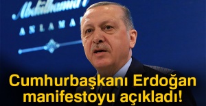Cumhurbaşkanı Erdoğan seçim manifestosunu açıkladı!