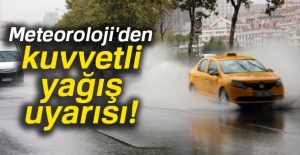 Meteoroloji'den kuvvetli yağış uyarısı...