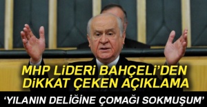 MHP lideri Bahçeli: Yılanın deliğine çomağı sokmuşum
