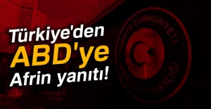 Türkiye'den ABD'ye Afrin yanıtı