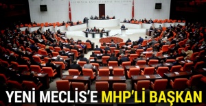 Yeni Meclis’e MHP’li başkan