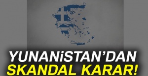 Yunanistan'dan skandal karar!