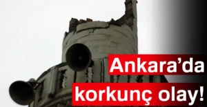 Ankara'da korkunç olay
