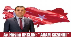 Av. Hüsnü Arslan: Slogan İnce'den “ADAM KAZANDI”