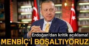Cumhurbaşkanı Erdoğan: 'Menbiç'i boşaltıyoruz, bunu diplomasiyle yaptık'