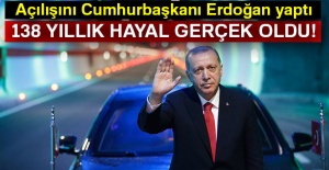 138 yıllık hayal gerçek oldu! Açılışını Cumhurbaşkanı Erdoğan yaptı