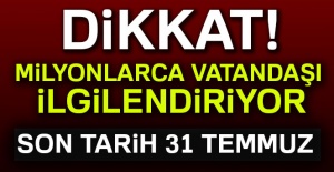 Milyonlarca vatandaşı ilgilendiriyor!