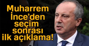 Muharrem İnce'den ilk açıklama