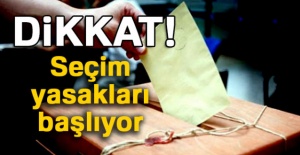 Seçim Yasakları Yarından İtibaren Başlıyor