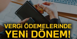 Vergi ödemelerinde yeni dönem!