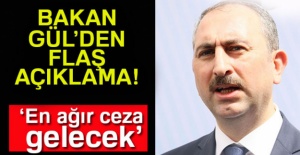 Bakan Gül'den flaş açıklama
