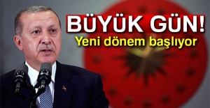 Büyük gün! Yeni dönem başlıyor