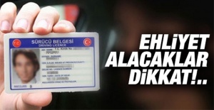 Ehliyet alacaklar dikkat!